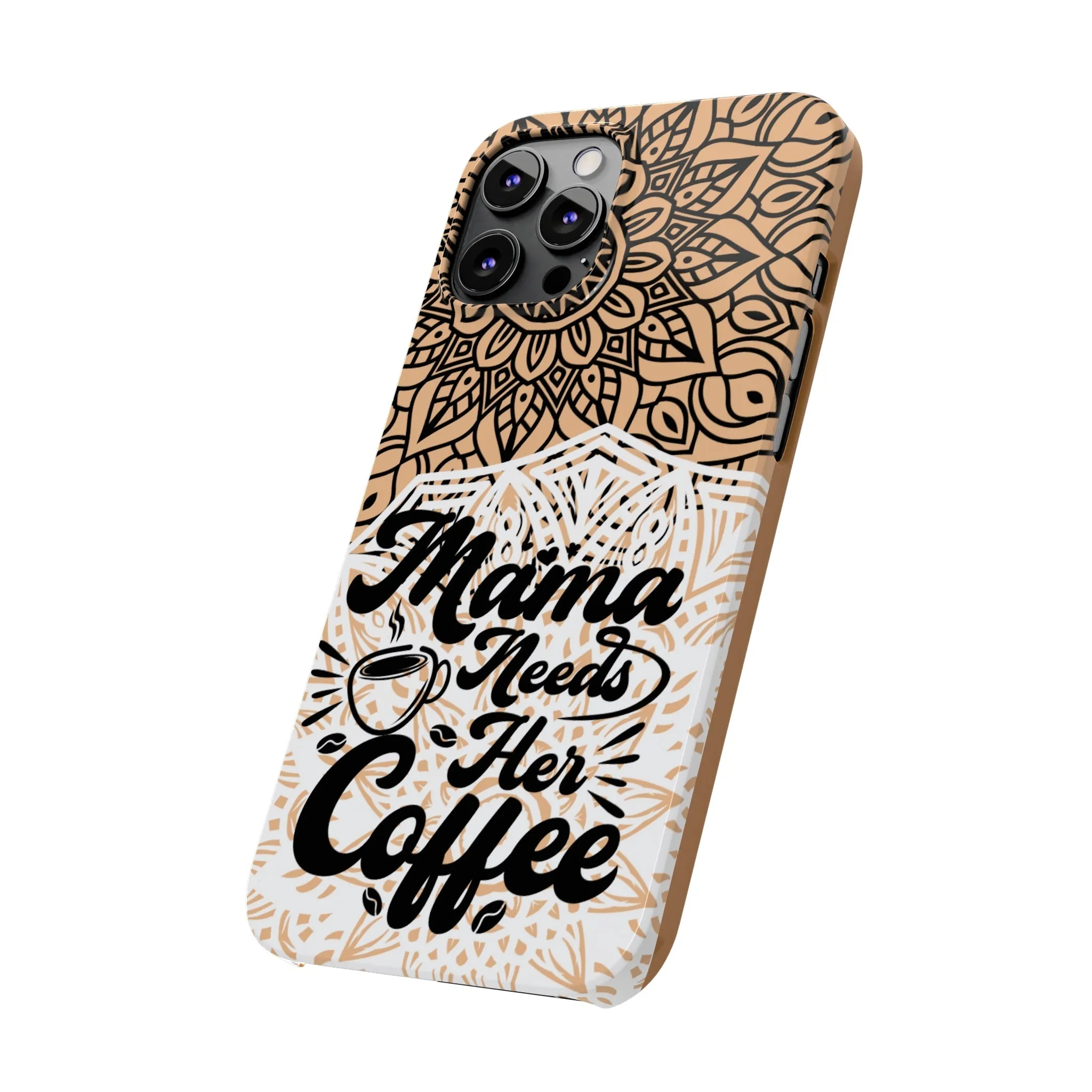 Mama Needs Coffee Mandala iPhone Slim Phone Cases