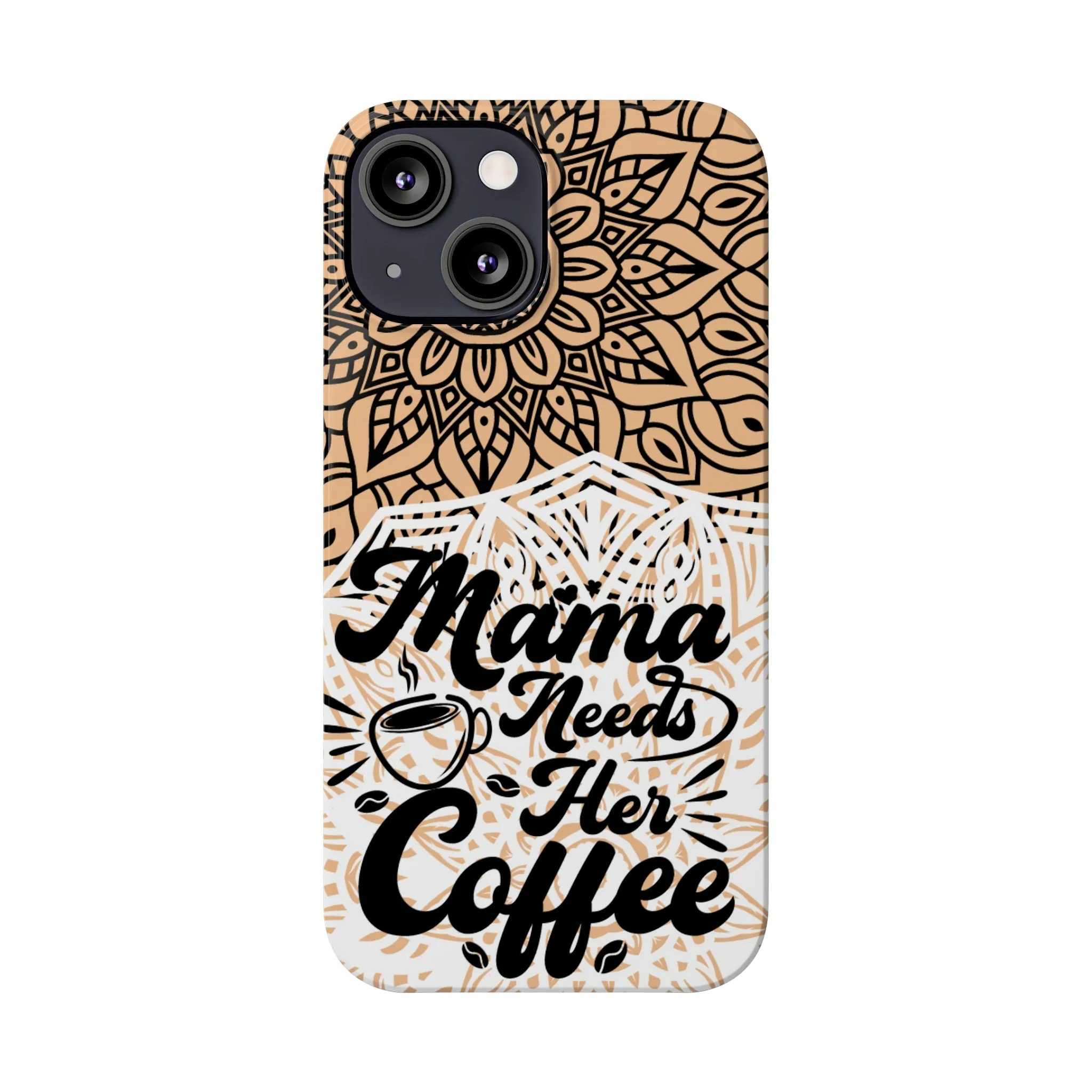 Mama Needs Coffee Mandala iPhone Slim Phone Cases