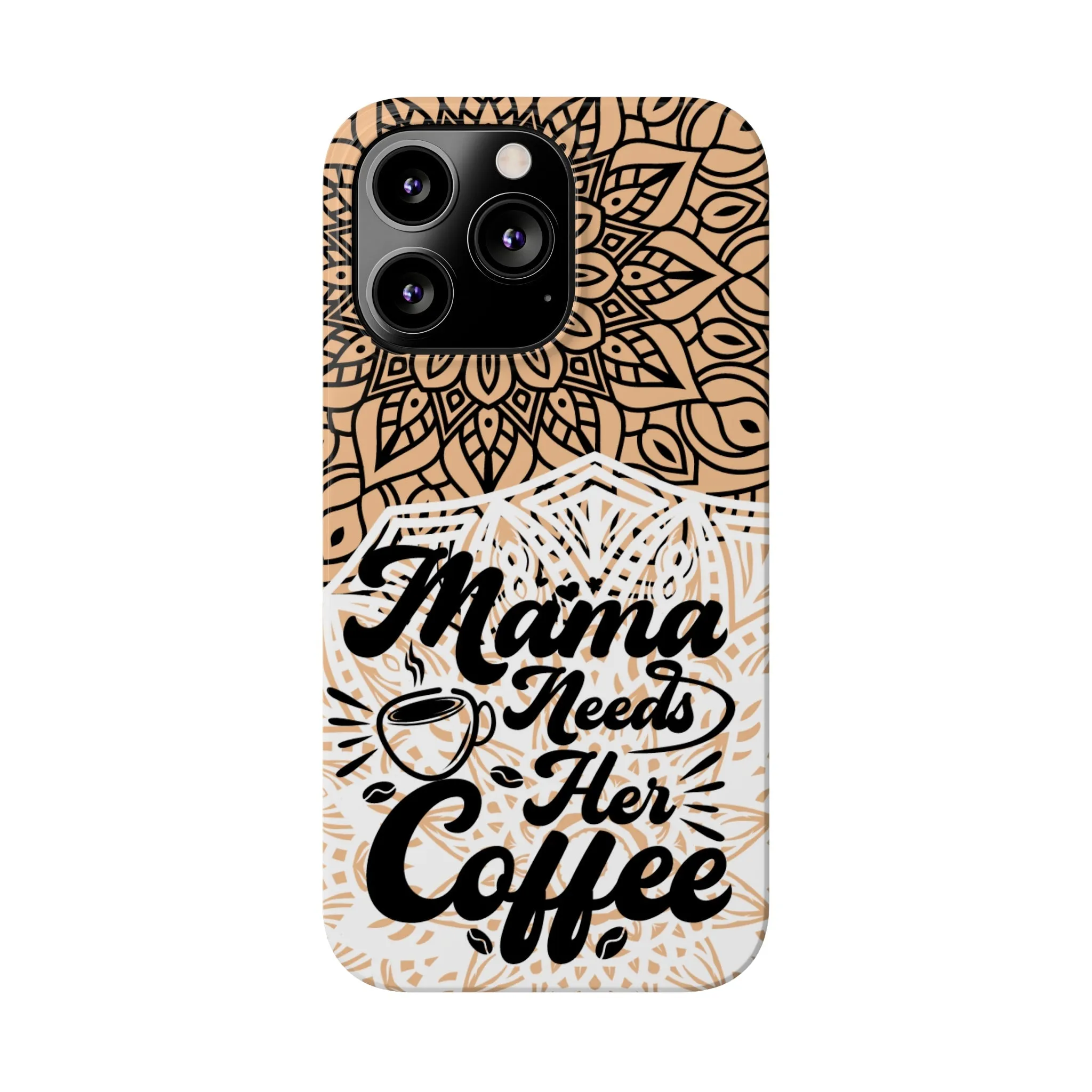 Mama Needs Coffee Mandala iPhone Slim Phone Cases