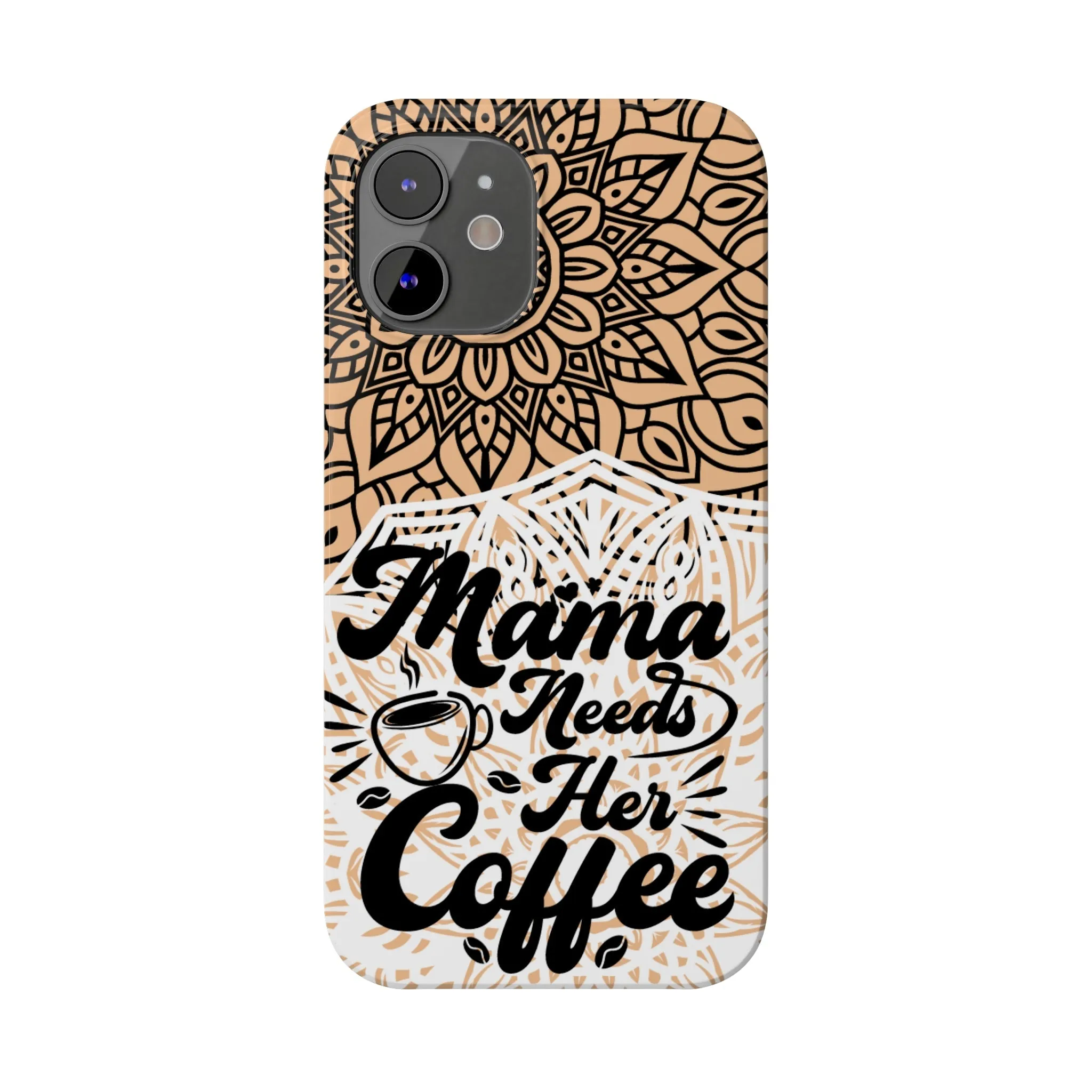 Mama Needs Coffee Mandala iPhone Slim Phone Cases