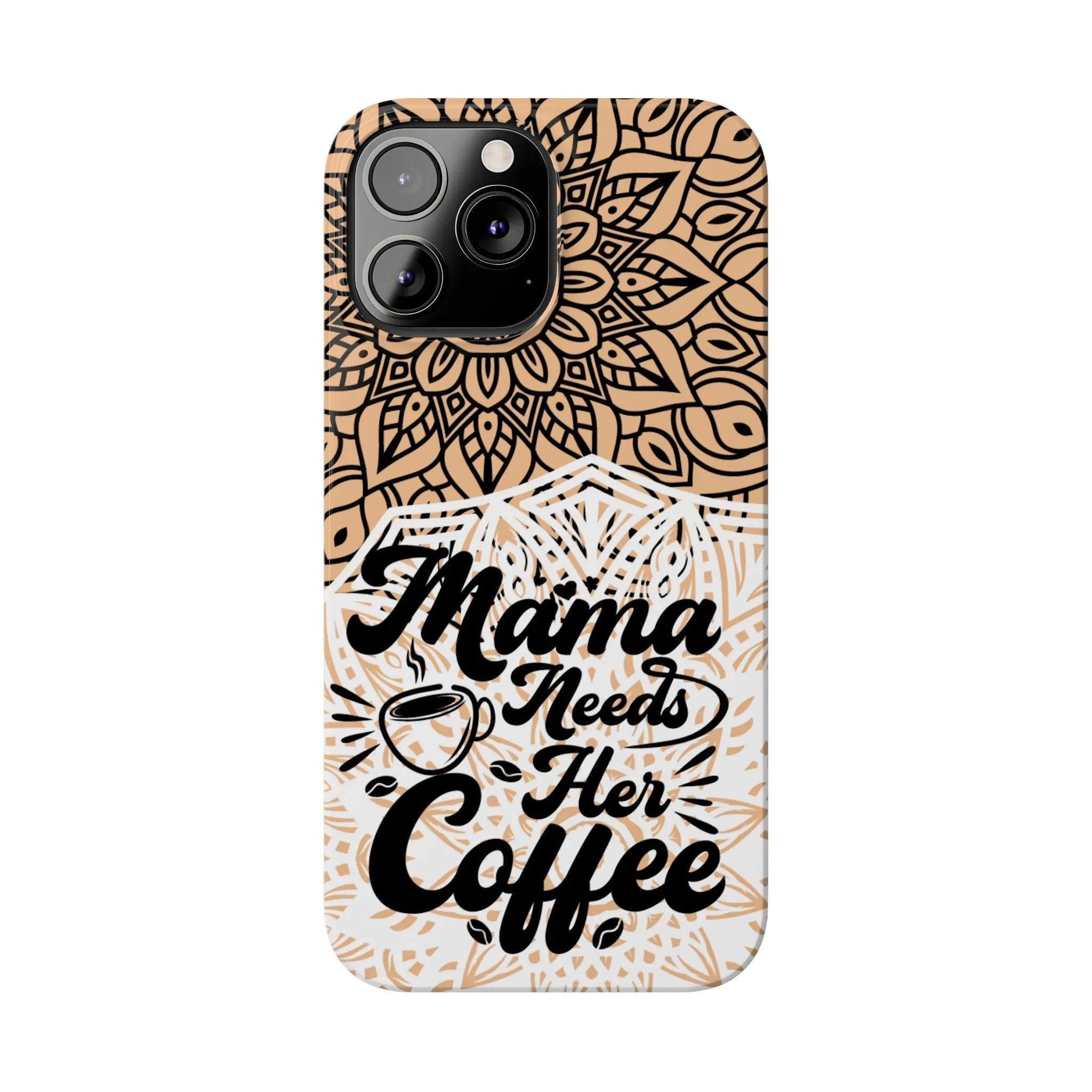 Mama Needs Coffee Mandala iPhone Slim Phone Cases