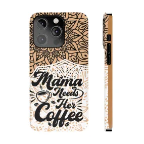 Mama Needs Coffee Mandala iPhone Slim Phone Cases
