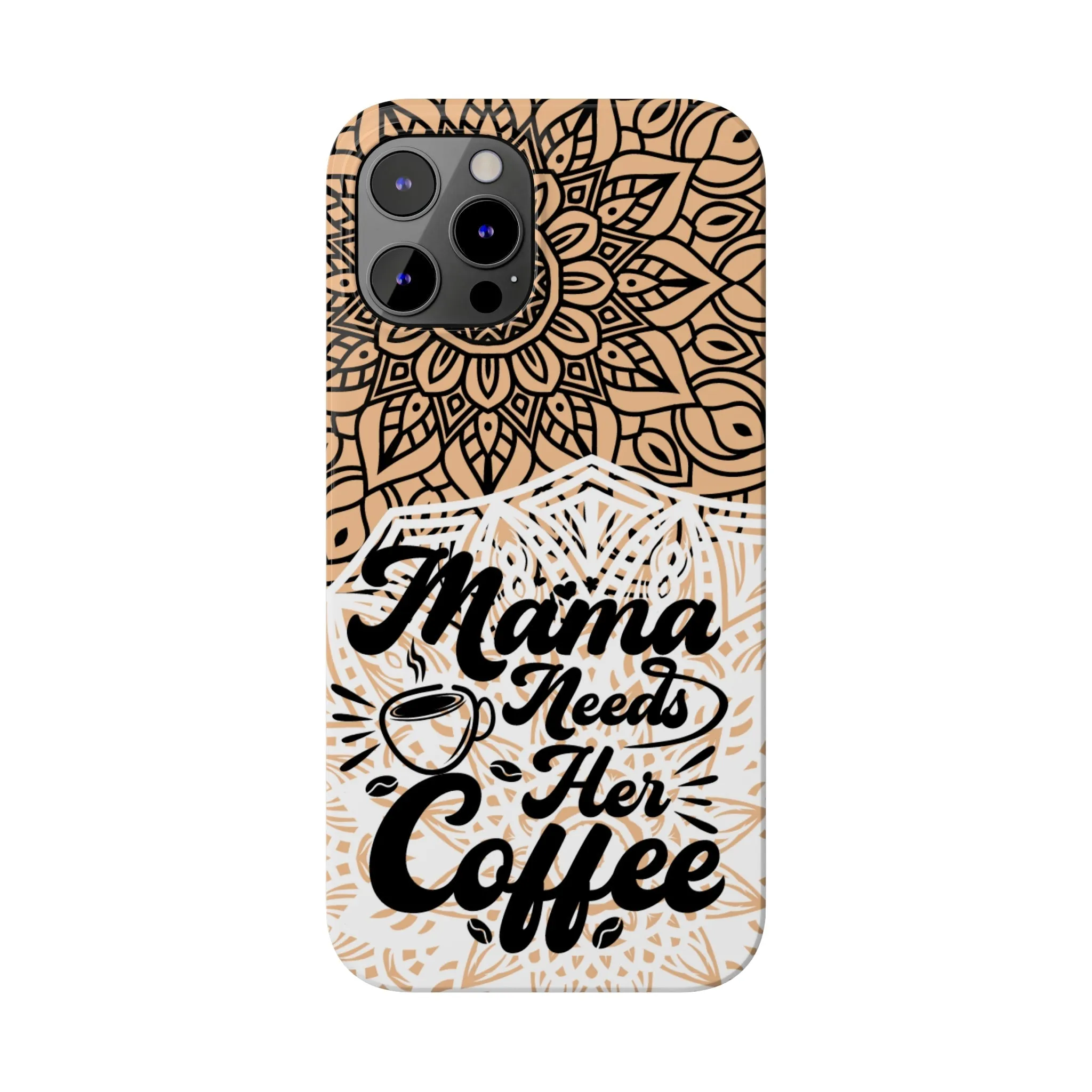 Mama Needs Coffee Mandala iPhone Slim Phone Cases