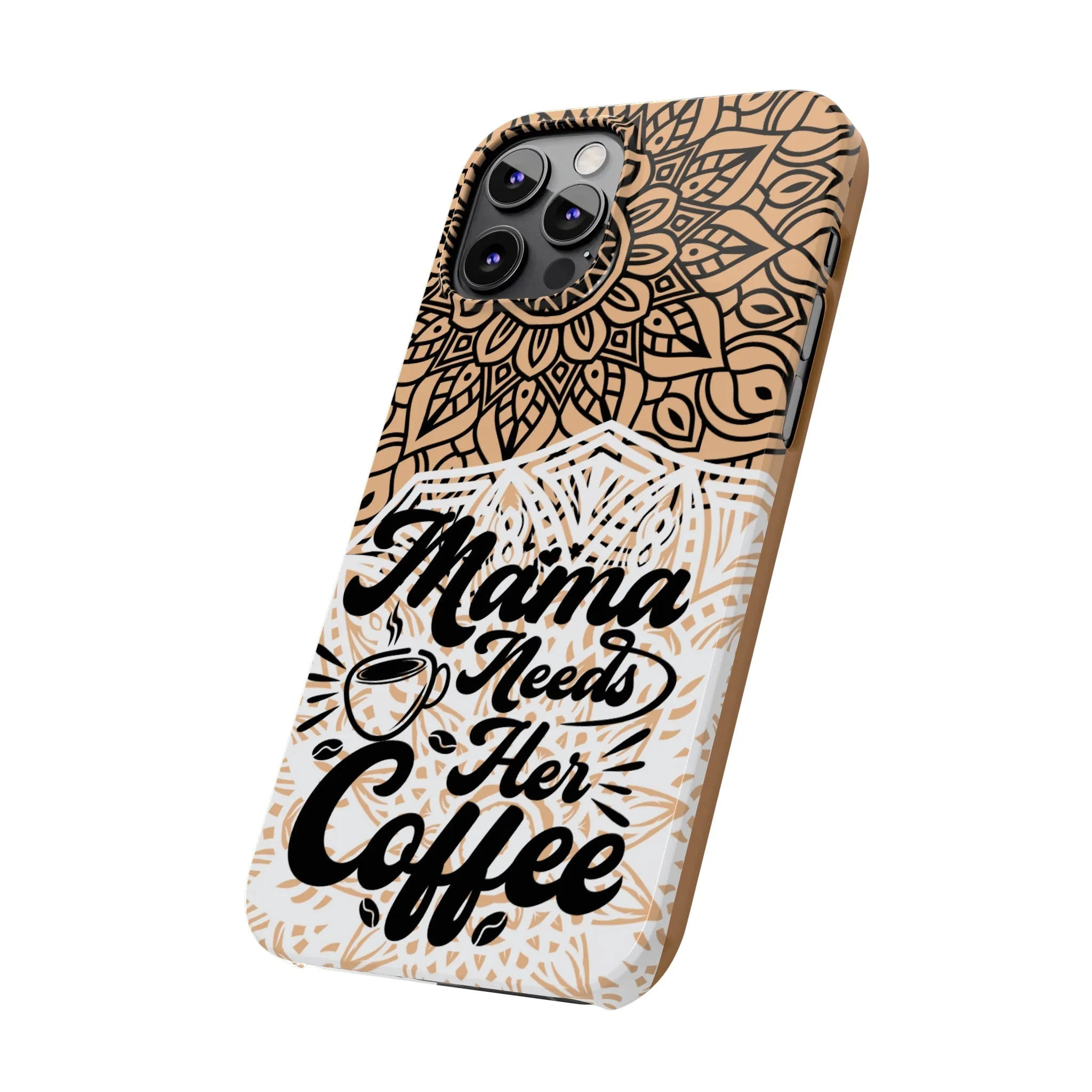 Mama Needs Coffee Mandala iPhone Slim Phone Cases